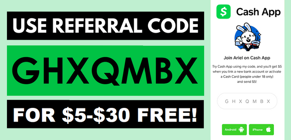 Cash App $5-$30 Referral Bonus for Both Parties with Code GHXQMBX